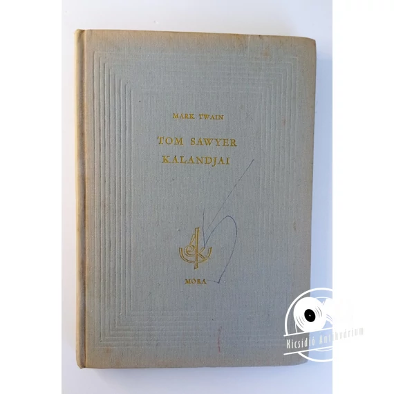 Mark Twain - Tom ​Sawyer kalandjai