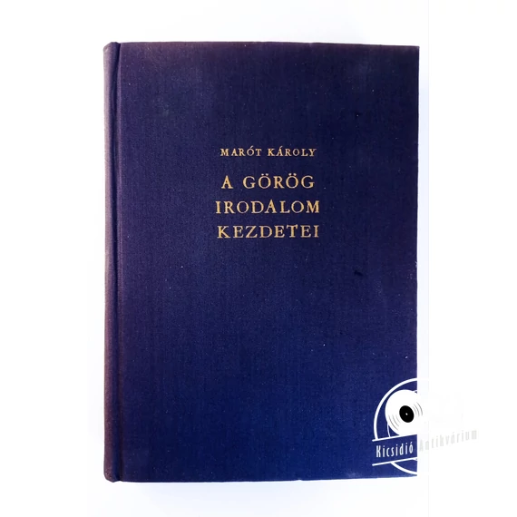 Marót Károly - A ​görög irodalom kezdetei