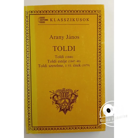 Arany János - Toldi ​/ Toldi szerelme / Toldi estéje