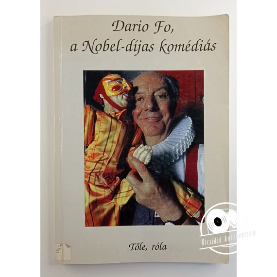 Dario ​Fo, a Nobel-díjas komédiás (Tőle, róla)