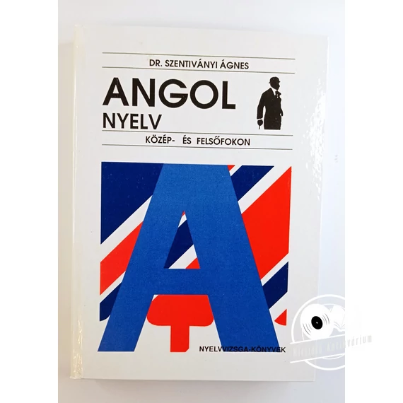 Szentiványi Ágnes-  Angol ​nyelv közép- és felsőfokon