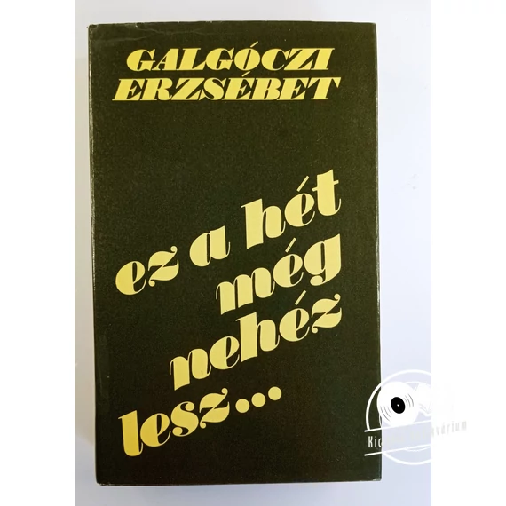 Galgóczi Erzsébet - Ez ​a hét még nehéz lesz…