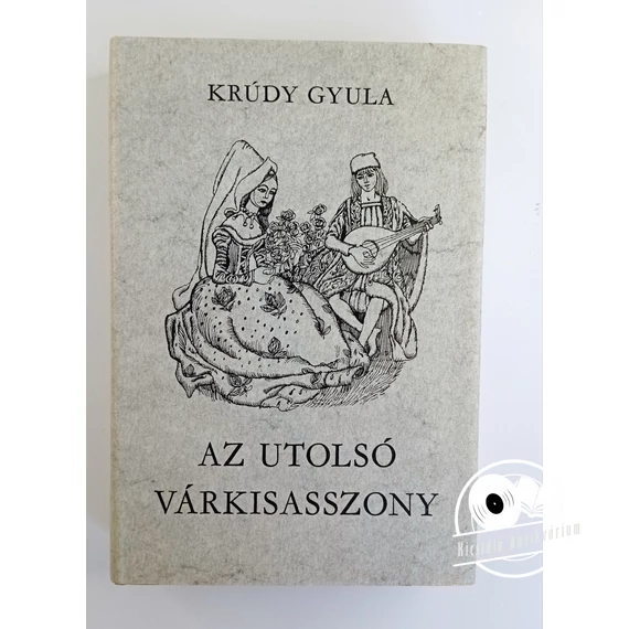 Krúdy Gyula - Az ​utolsó várkisasszony