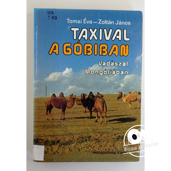 Tomai Éva · Zoltán János - Taxival ​a Góbiban