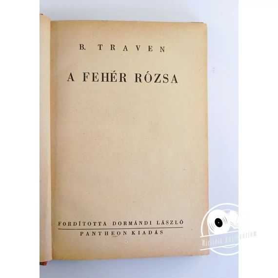 B. Traven - A ​Fehér Rózsa