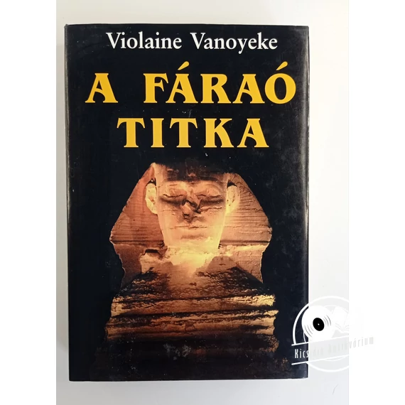 Violaine Vanoyeke - A ​fáraó titka