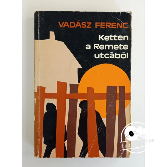 Vadász Ferenc - Ketten ​a Remete utcából