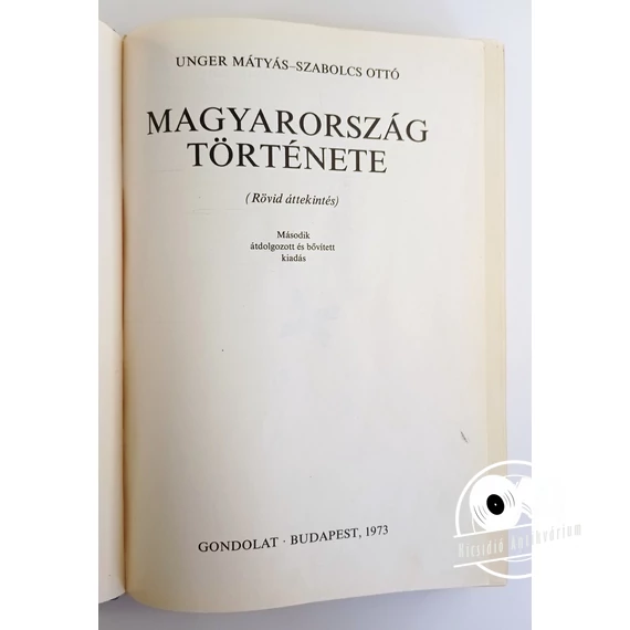 Unger Mátyás · Szabolcs Ottó - Magyarország ​története