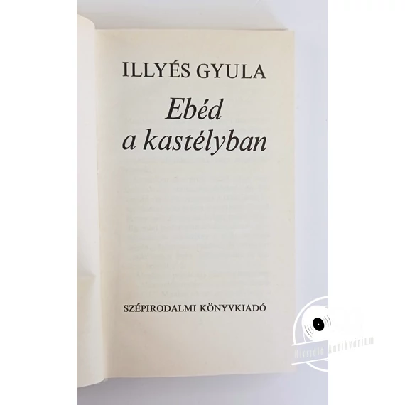 Illyés Gyula - Ebéd ​a kastélyban
