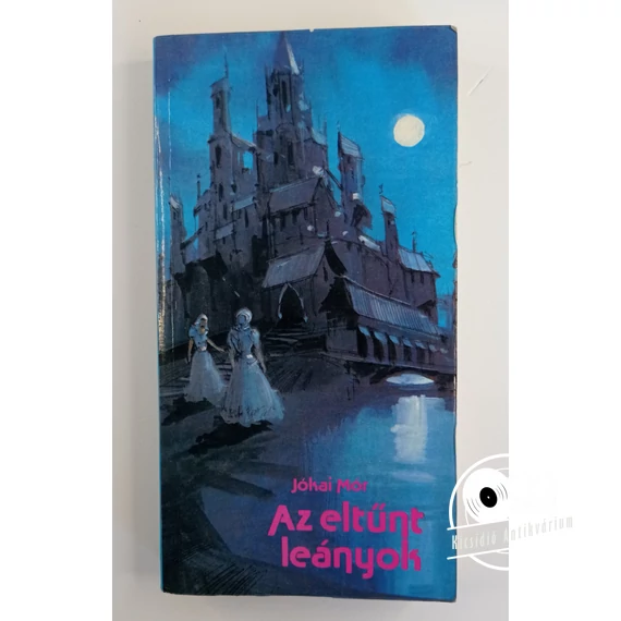 Jókai Mór - Az ​eltűnt leányok