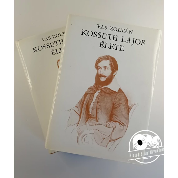 Vas Zoltán - Kossuth ​Lajos élete I-II.