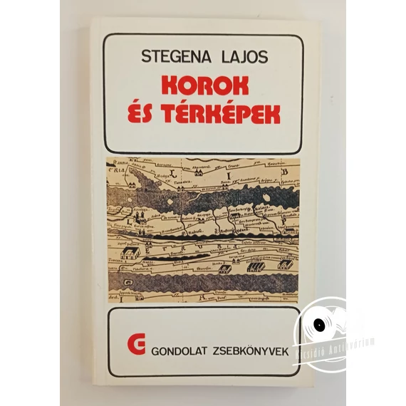 Stegena Lajos - Korok ​és térképek