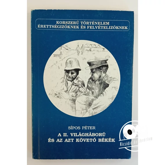 Sipos Péter - A ​II. világháború és azt követő békék