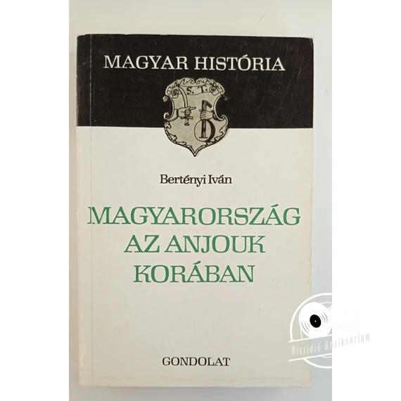 Bertényi Iván - Magyarország ​az Anjouk korában