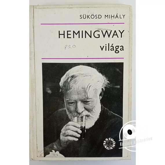 Sükösd Mihály - Hemingway ​világa