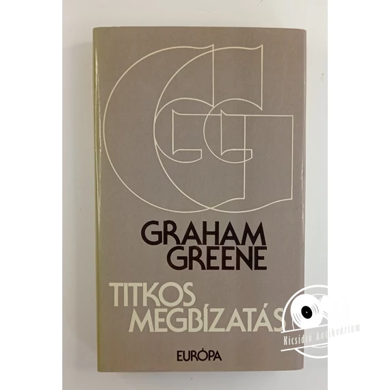Graham Greene - Titkos ​megbízatás