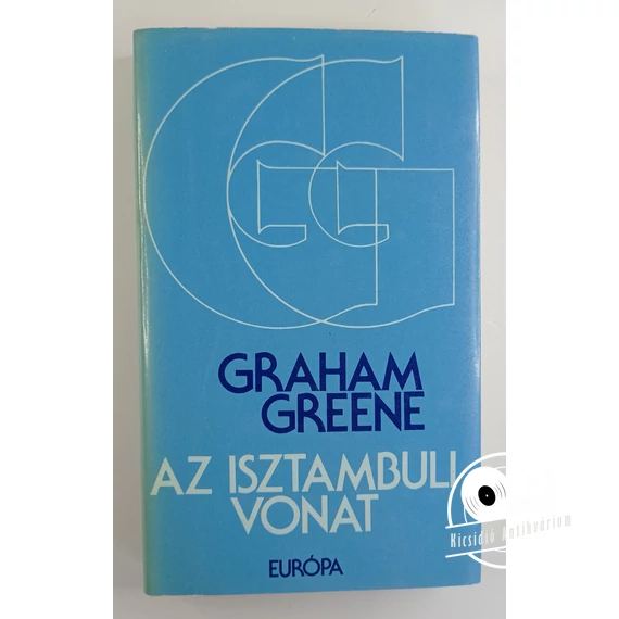 Graham Greene - Az ​isztambuli vonat
