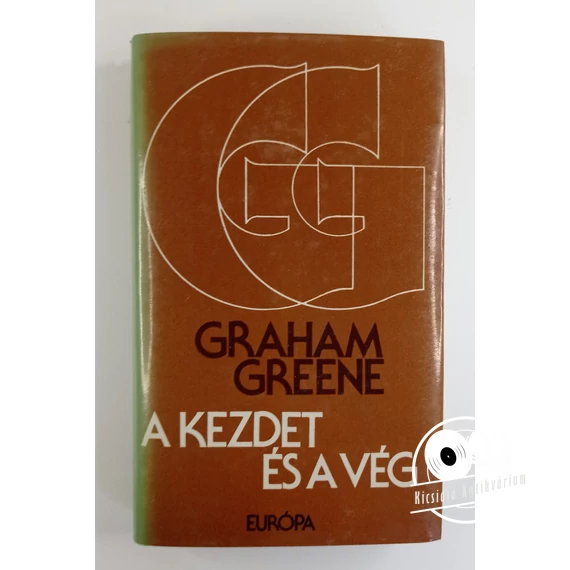 Graham Greene - A ​kezdet és a vég