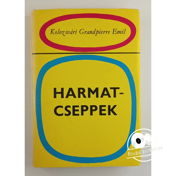 Kolozsvári Grandpierre Emil - Harmatcseppek