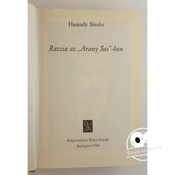 Hunyady Sándor - Razzia ​az „Arany Sas”-ban
