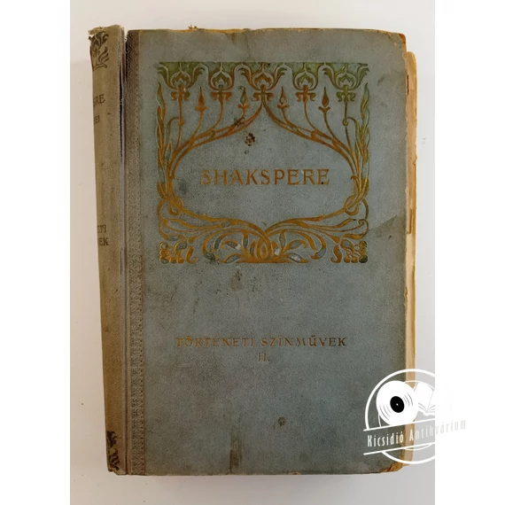 William Shakespeare - Történeti ​színművek (II. kötet)