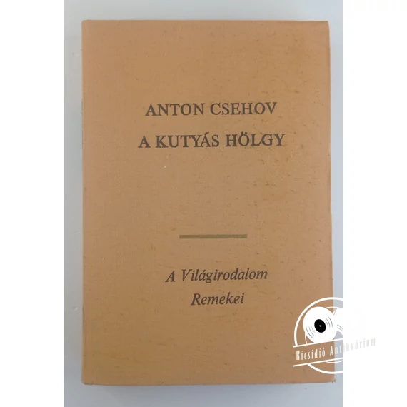 Anton Pavlovics - Csehov A ​kutyás hölgy