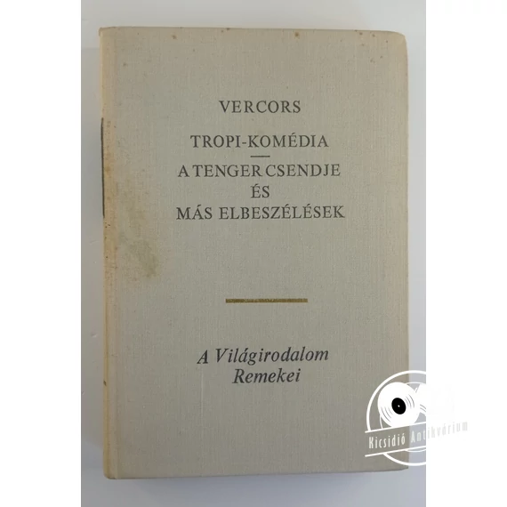 Vercors  -Tropi-komédia ​/ A tenger csendje és más elbeszélések