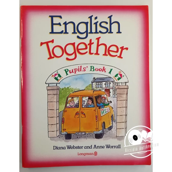 Diana Webster, Anne Worrall - English Together 1. - Pupils' Book