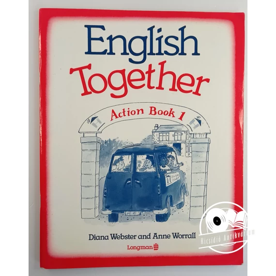 Diana Webster, Anne Worrall - English Together 1. - Action Book