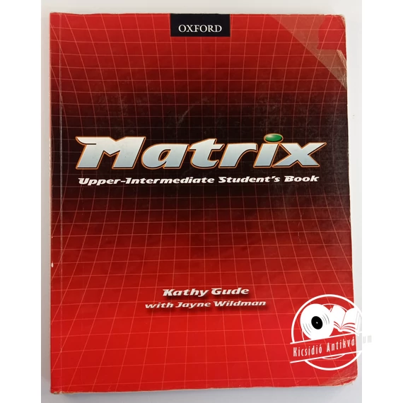 Kathy Gude · Jayne Wildman Matrix - Upper-​Intermediate Student's Book