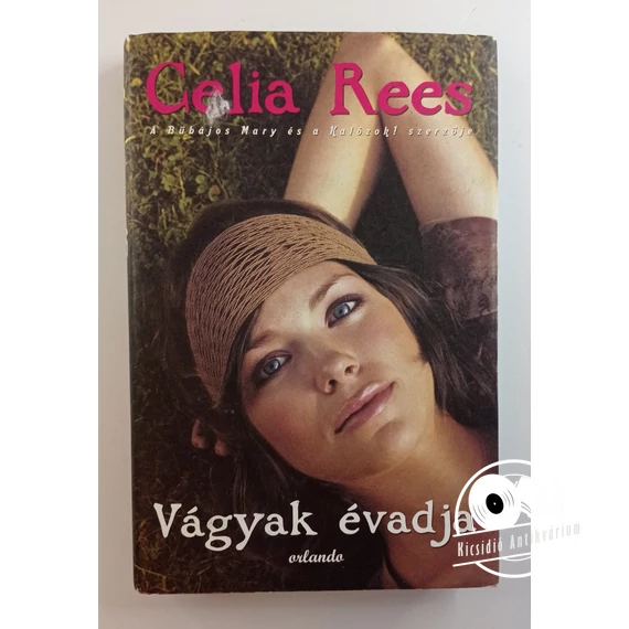 Celia Rees - Vágyak ​évadja