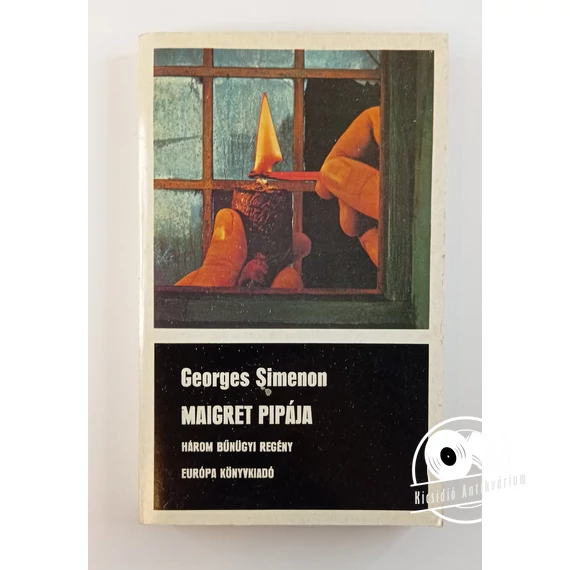 Georges Simenon - Maigret ​pipája (Három bűnügyi regény)