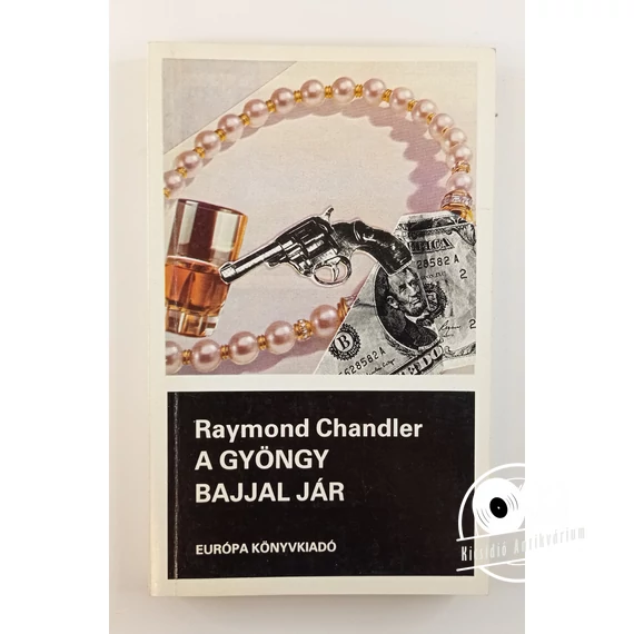 Raymond Chandler - A ​gyöngy bajjal jár