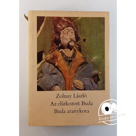 Zolnay László - Az ​elátkozott Buda / Buda aranykora