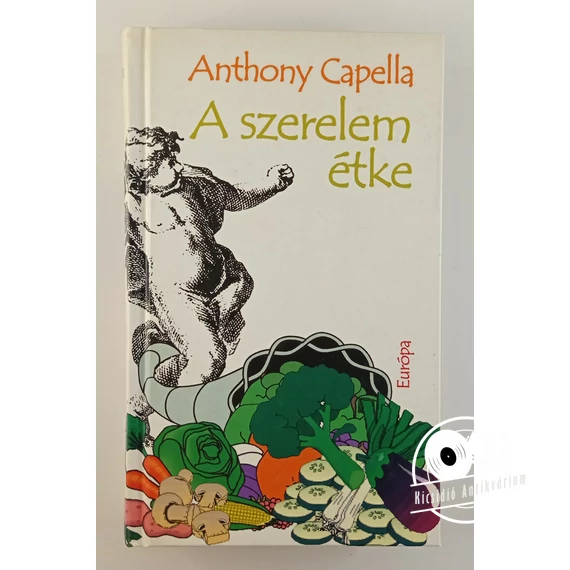 Anthony Capella - A ​szerelem étke
