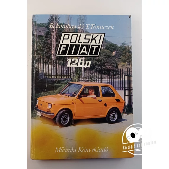 Bogdan Jakubowski · Tadeusz Tomiczek - Polski ​Fiat 126p