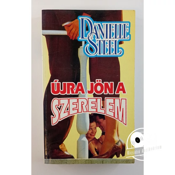 Danielle Steel - Újra ​jön a szerelem