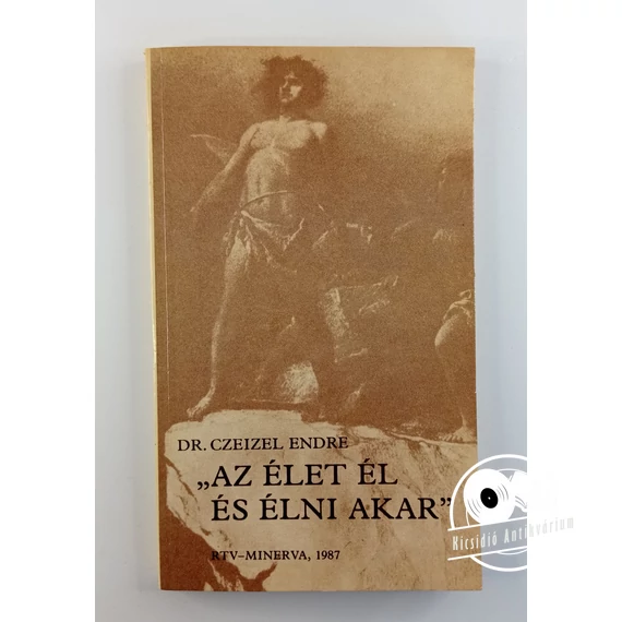 Czeizel Endre - „Az ​élet él és élni akar”