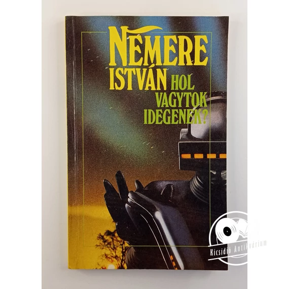 Nemere István - Hol ​vagytok Idegenek?