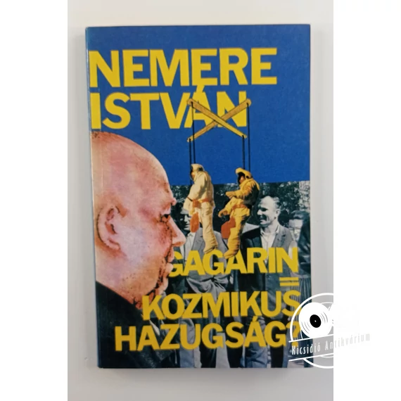 Nemere István - Gagarin ​= kozmikus hazugság?