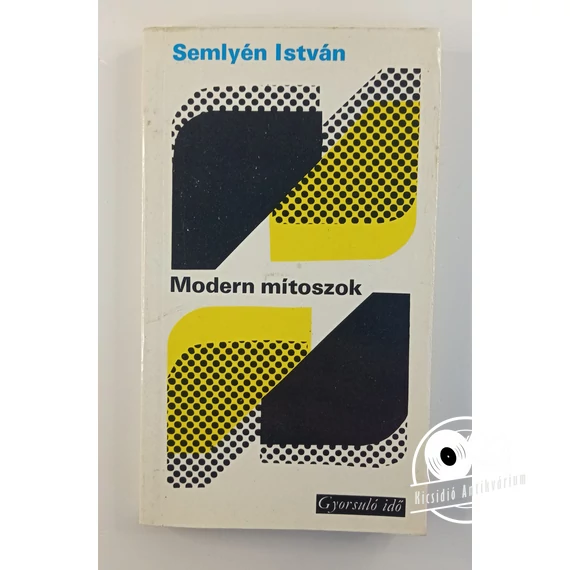 Semlyén István - Modern ​mítoszok