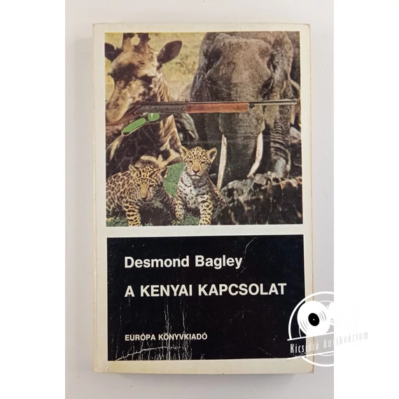Desmond Bagley - A ​kenyai kapcsolat