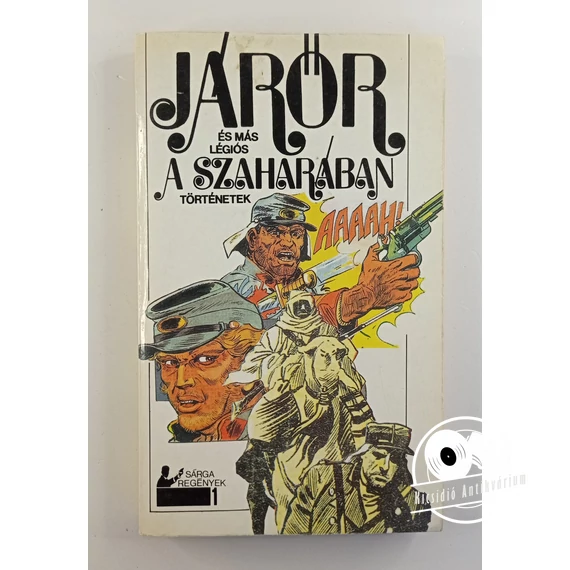 Járőr ​a Szaharában és más légiós történetek