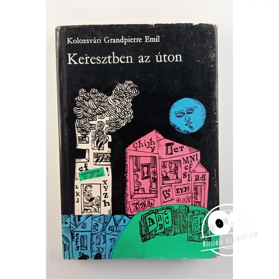 Kolozsvári Grandpierre Emil - Keresztben ​az úton