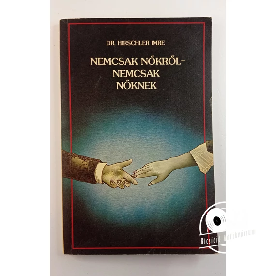 Hirschler Imre - Nemcsak ​nőkről – nemcsak nőknek