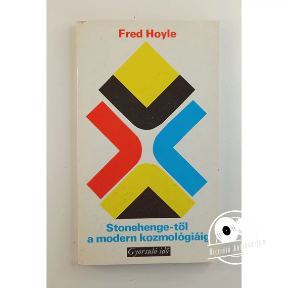Fred Hoyle - Stonehenge-től ​a modern kozmológiáig