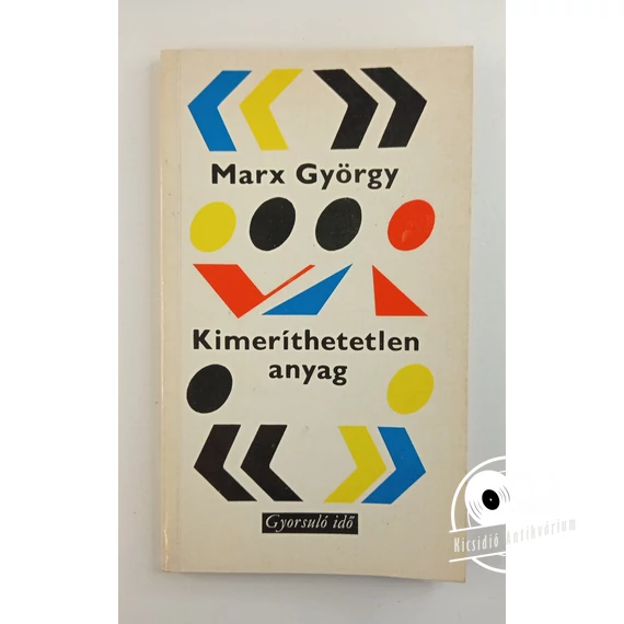 Marx György - Kimeríthetetlen ​anyag