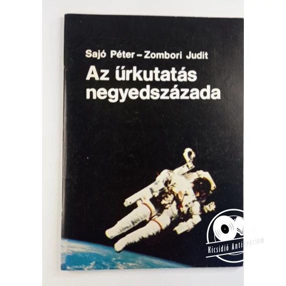 Sajó Péter · Zombori Judit - Az ​űrkutatás negyedszázada
