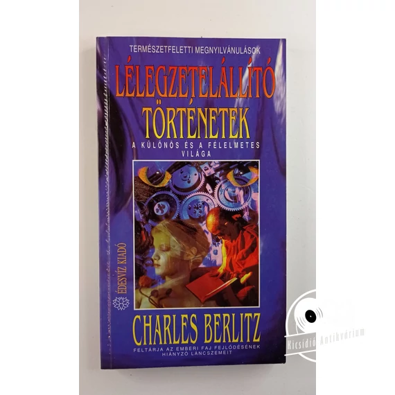Charles Berlitz - Lélegzetelállító ​történetek (A különös és a félelmetes világa)