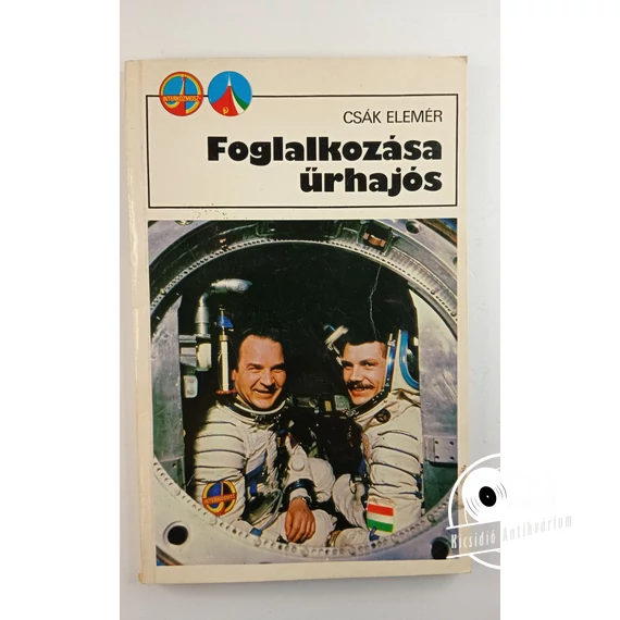 Csák Elemér - Foglalkozása ​űrhajós